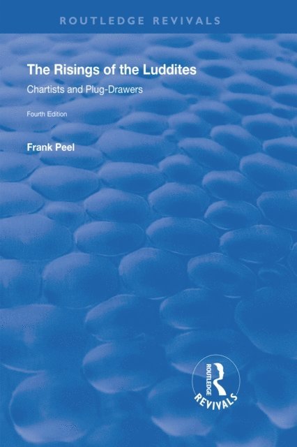 Frank Peel - Risings of the Luddites, Chartists and Plug-Drawers, E-bok