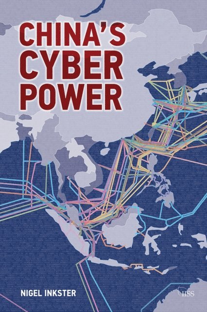 Nigel Inkster - China's Cyber Power, E-bok