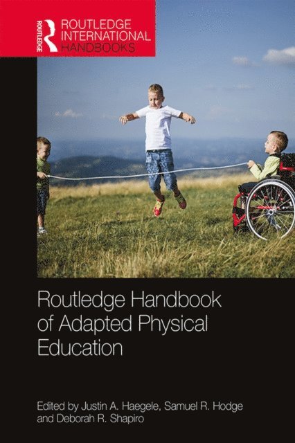 Deborah Shapiro, Samuel Hodge, Justin Haegele - Routledge Handbook of Adapted Physical Education, E-bok