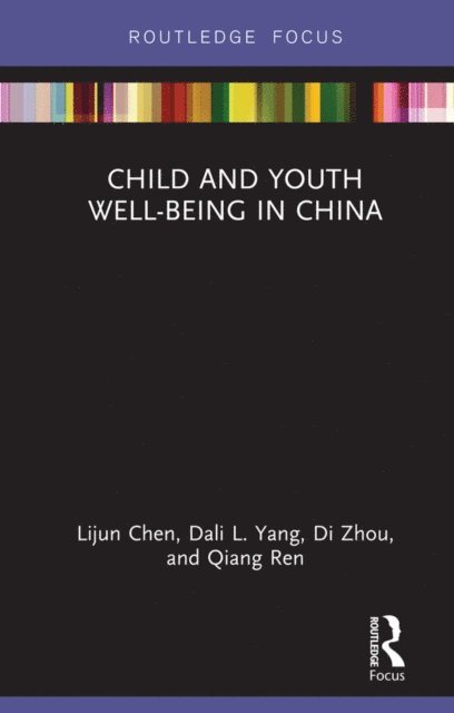 Qiang Ren, Di Zhou, Dali L. Yang, Lijun Chen - Child and Youth Well-being in China, E-bok