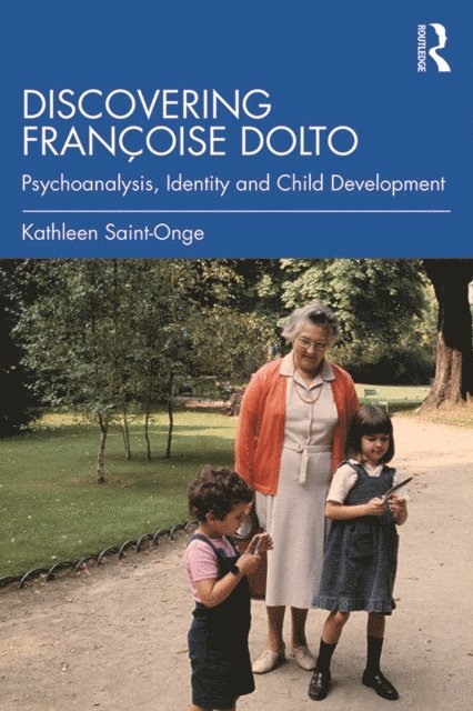 Kathleen Saint-Onge - Discovering Francoise Dolto, E-bok. Tillgänglighet: Lägg i varukorg