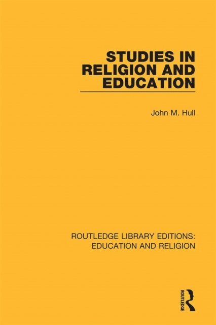 John M. Hull - Studies in Religion and Education, E-bok