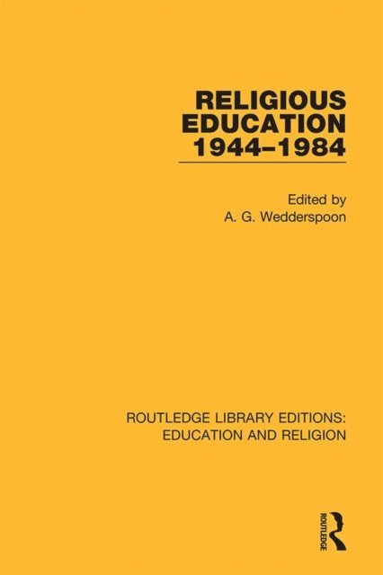 A. G. Wedderspoon - Religious Education 1944-1984, E-bok