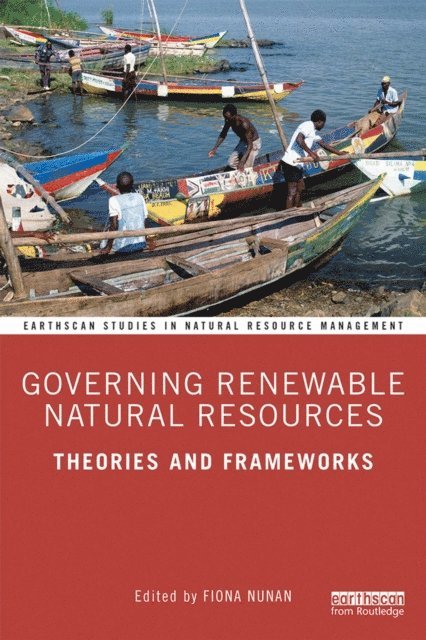 Fiona Nunan - Governing Renewable Natural Resources, E-bok