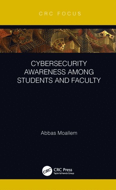 Abbas Moallem - Cybersecurity Awareness Among Students and Faculty, E-bok
