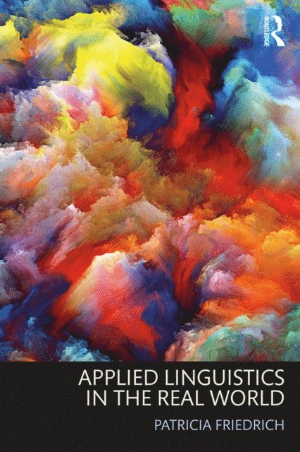 Patricia Friedrich - Applied Linguistics in the Real World, E-bok