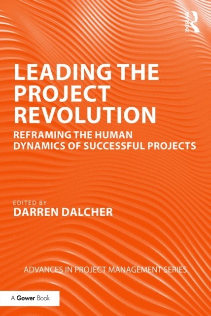Darren Dalcher - Leading the Project Revolution, E-bok