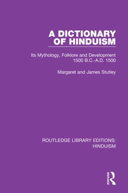 Margaret and James Stutley - Dictionary of Hinduism, E-bok
