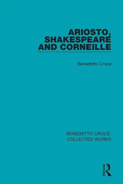 Benedetto Croce - Ariosto, Shakespeare and Corneille, E-bok