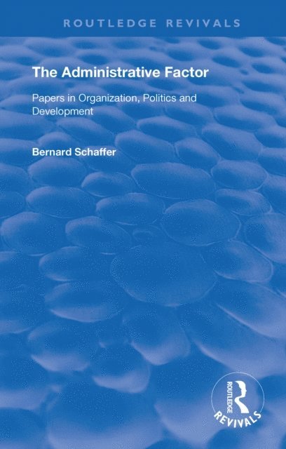 Bernard Schaffer - Administrative Factor, E-bok