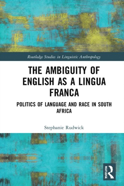 Stephanie Rudwick - Ambiguity of English as a Lingua Franca, E-bok