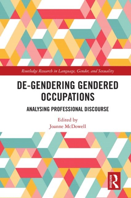 Joanne McDowell - De-Gendering Gendered Occupations, E-bok