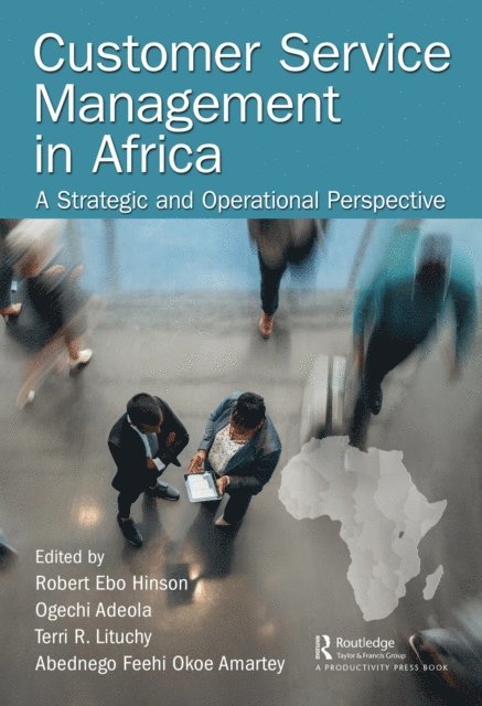 Abednego Amartey, Terri Lituchy, Ogechi Adeola, Robert Hinson - Customer Service Management in Africa, E-bok