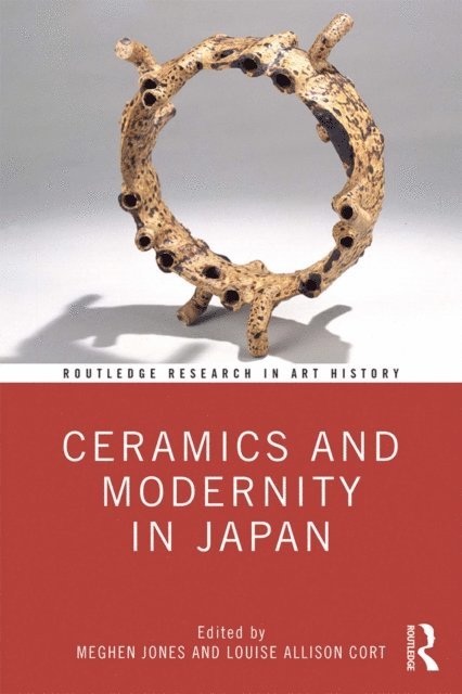 Louise Allison Cort, Meghen Jones - Ceramics and Modernity in Japan, E-bok