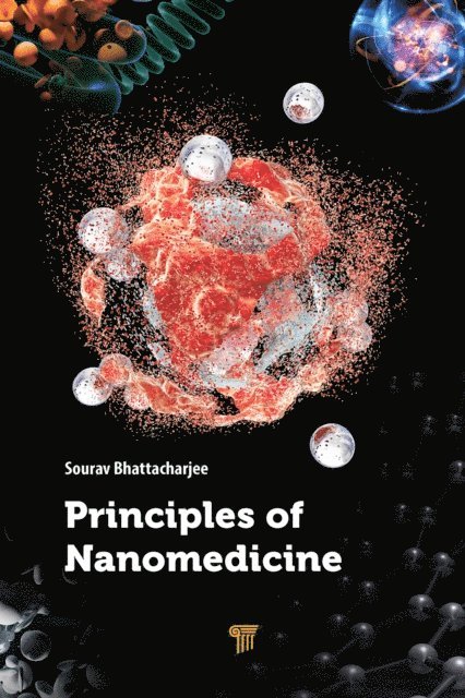 Sourav Bhattacharjee - Principles of Nanomedicine, E-bok