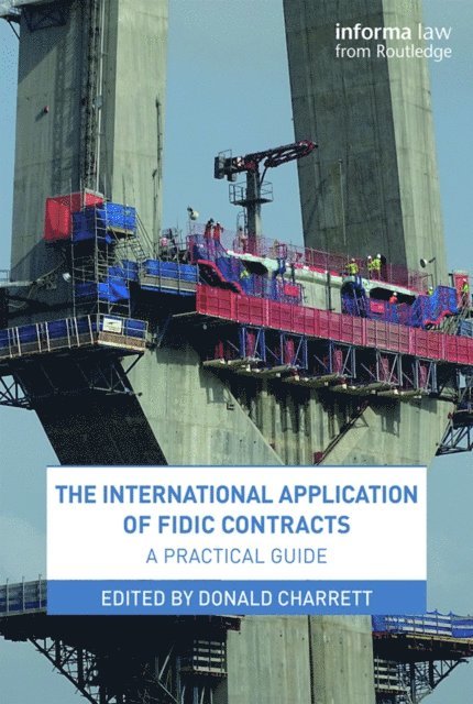 Donald Charrett - International Application of FIDIC Contracts, E-bok