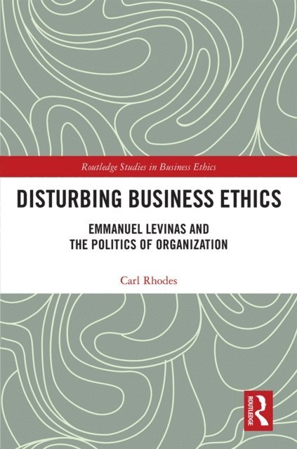 Carl Rhodes - Disturbing Business Ethics, E-bok