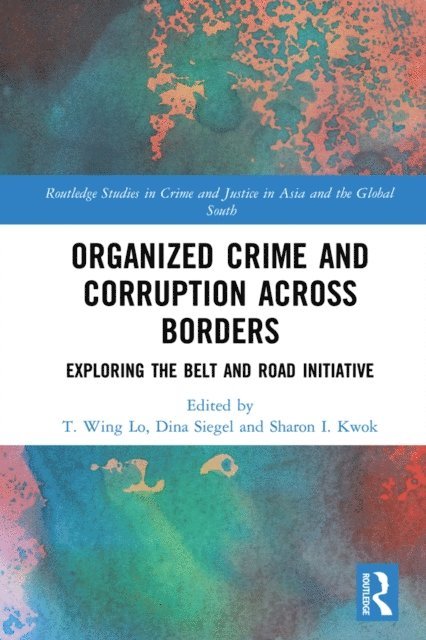 Sharon Kwok, Dina Siegel, T. Wing Lo - Organized Crime and Corruption Across Borders, E-bok