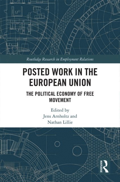 Nathan Lillie, Jens Arnholtz - Posted Work in the European Union, E-bok