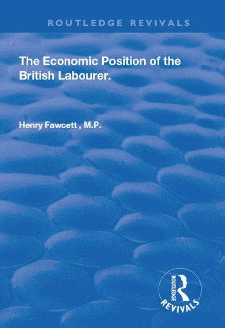 Henry Fawcett - Economic Position of the British Labourer, E-bok