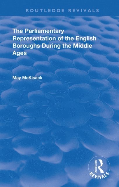 May McKisack - Parliamentary Representation of the English Boroughs, E-bok
