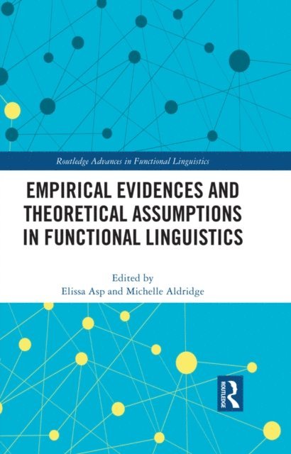 Michelle Aldridge, Elissa Asp - Empirical Evidences and Theoretical Assumptions in Functional Linguistics, E-bok