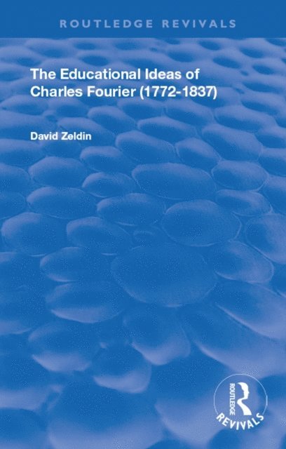 David Zeldin - Educational Ideas of Charles Fourier, E-bok