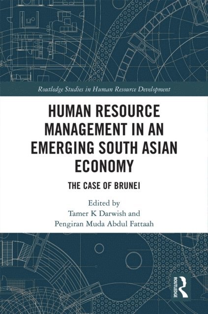 Pengiran Muda Abdul Fattaah, Tamer K. Darwish - Human Resource Management in an Emerging South Asian Economy, E-bok