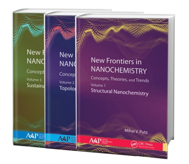 Mihai V. Putz - New Frontiers in Nanochemistry: Concepts, Theories, and Trends, 3-Volume Set, E-bok