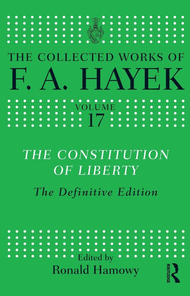 F.A. Hayek, Ronald Hamowy - Constitution of Liberty, E-bok