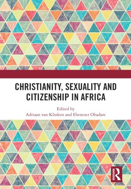 Ebenezer Obadare, Adriaan van Klinken - Christianity, Sexuality and Citizenship in Africa, E-bok