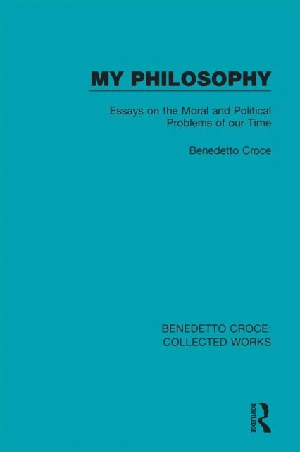 Benedetto Croce - My Philosophy, E-bok