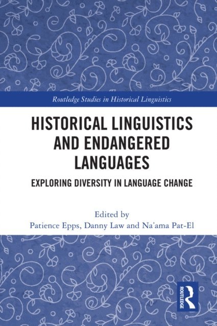 Na'ama Pat-El, Danny Law, Patience Epps - Historical Linguistics and Endangered Languages, E-bok