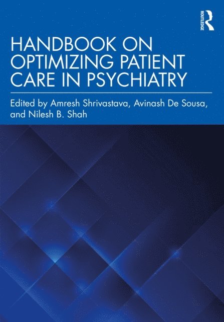 Nilesh Shah, Avinash De Sousa, Amresh Shrivastava - Handbook on Optimizing Patient Care in Psychiatry, E-bok