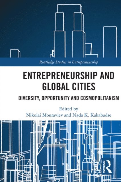 Nada K. Kakabadse, Nikolai Mouraviev - Entrepreneurship and Global Cities, E-bok