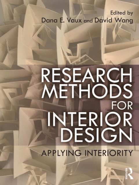 David Wang, Dana E. Vaux - Research Methods for Interior Design, E-bok