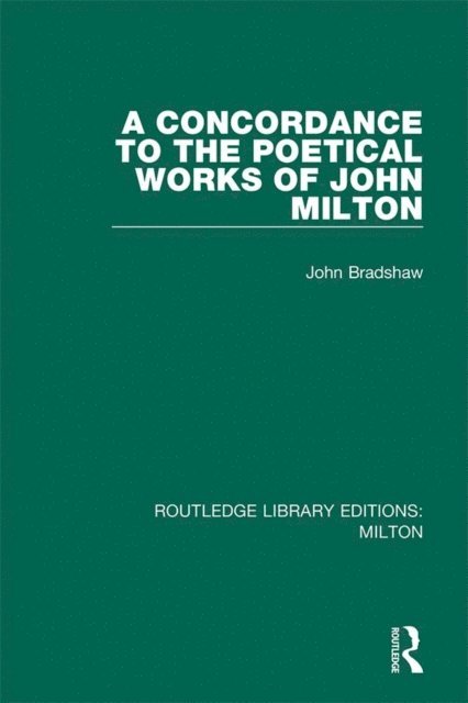John Bradshaw - Concordance to the Poetical Works of John Milton, E-bok