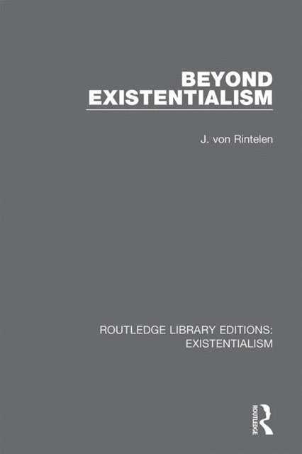 J. Von Rintelen - Beyond Existentialism, E-bok