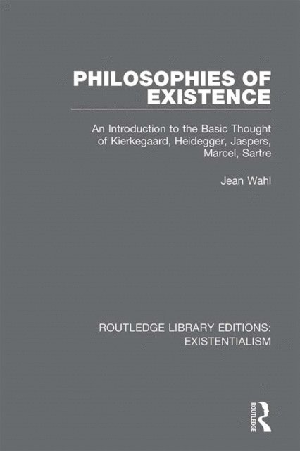 Jean Wahl - Philosophies of Existence, E-bok