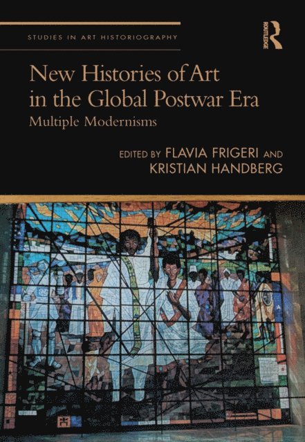 Kristian Handberg, Flavia Frigeri - New Histories of Art in the Global Postwar Era, E-bok