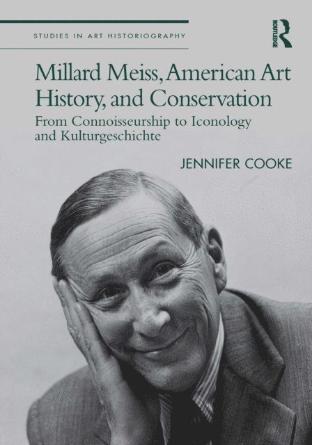 Jennifer Cooke - Millard Meiss, American Art History, and Conservation, E-bok