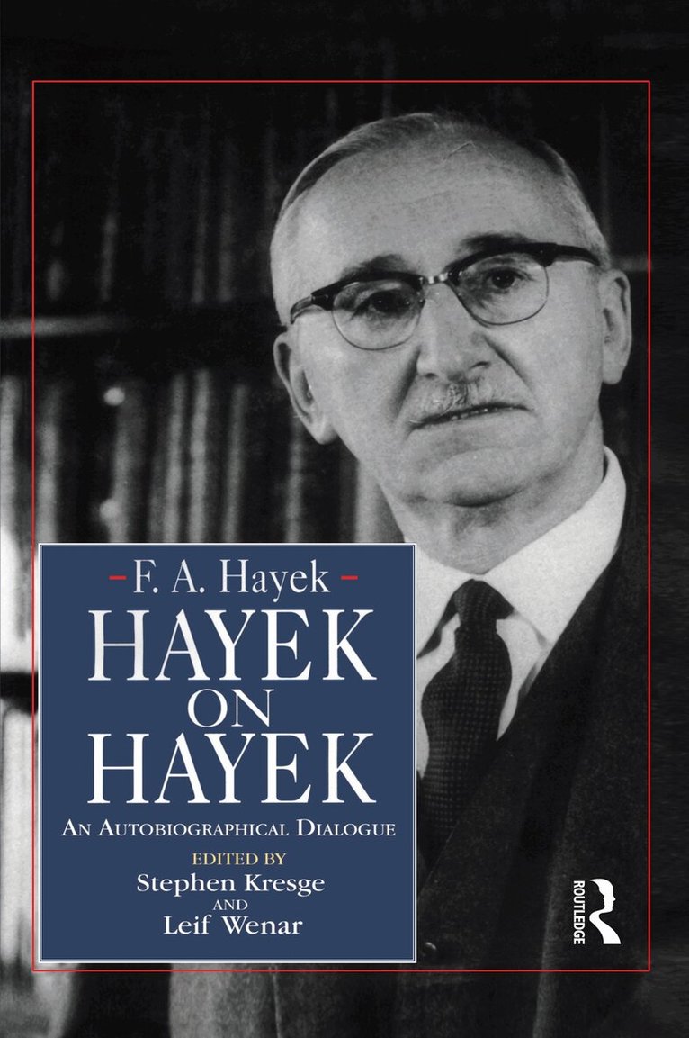 Stephen Kresge, Leif Wenar - Hayek on Hayek, E-bok