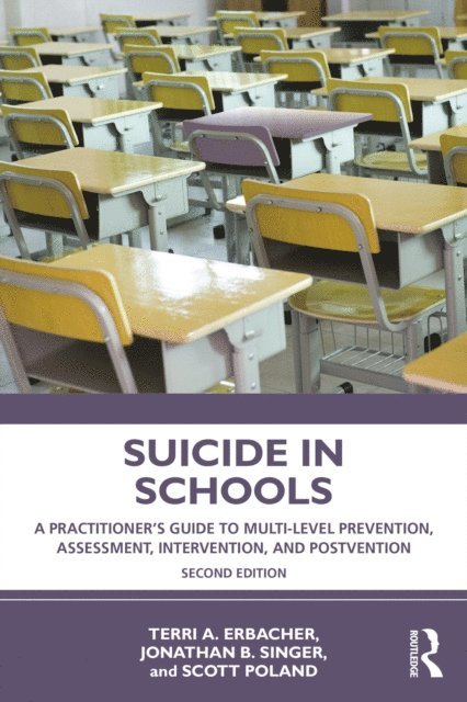 Scott Poland, Jonathan B. Singer, Terri A. Erbacher - Suicide in Schools, E-bok