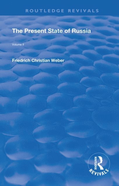 Friedrich Christian Weber - Present State of Russia Vol. 2, E-bok