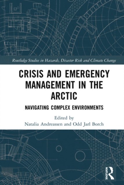 Odd Jarl Borch, Natalia Andreassen - Crisis and Emergency Management in the Arctic, E-bok