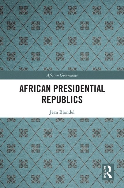 Jean Blondel - African Presidential Republics, E-bok
