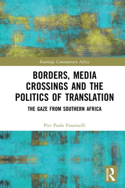 Pier Paolo Frassinelli - Borders, Media Crossings and the Politics of Translation, E-bok
