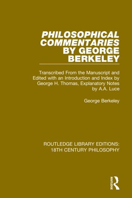 George Berkeley - Philosophical Commentaries by George Berkeley, E-bok