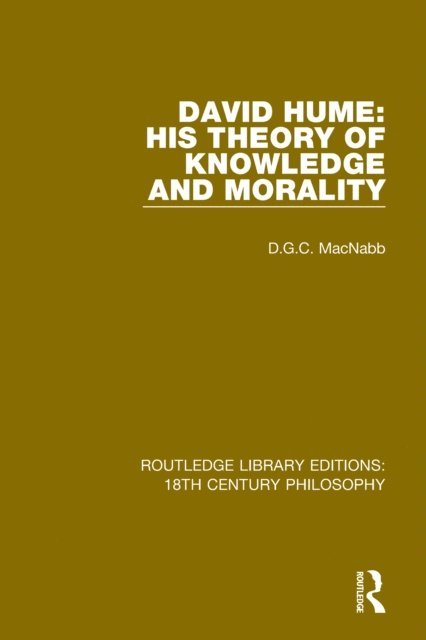 D.G.C. MacNabb - David Hume: His Theory of Knowledge and Morality, E-bok