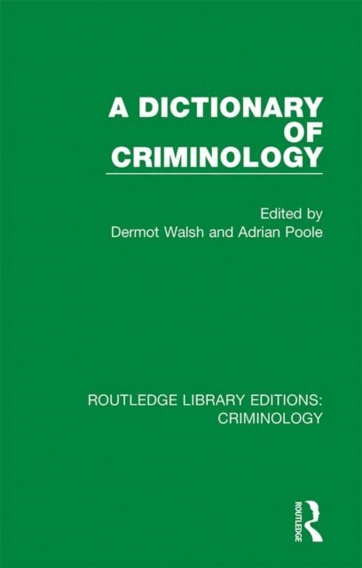 Adrian Poole, Dermot Walsh - Dictionary of Criminology, E-bok